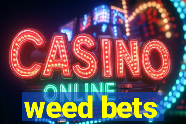 weed bets